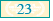 23