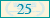 25