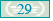 29