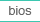 bios